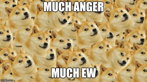 Multi Doge Meme | MUCH ANGER MUCH EW | image tagged in memes,multi doge | made w/ Imgflip meme maker