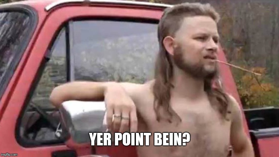 YER POINT BEIN? | made w/ Imgflip meme maker