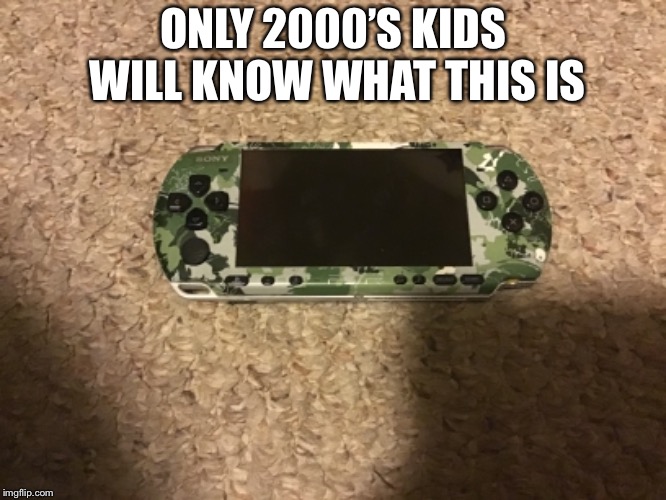 ONLY 2000’S KIDS WILL KNOW WHAT THIS IS | image tagged in playstation | made w/ Imgflip meme maker