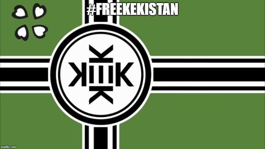 Kekistan | #FREEKEKISTAN | image tagged in kekistan,memes,politics,4chan | made w/ Imgflip meme maker