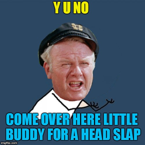 Y U NO COME OVER HERE LITTLE BUDDY FOR A HEAD SLAP | made w/ Imgflip meme maker