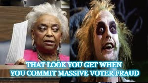Brenda Snipes Voter Fraud | THAT LOOK YOU GET WHEN YOU COMMIT MASSIVE VOTER FRAUD | image tagged in brenda,snipes,voter fraud,beetlejuice,election,criminal | made w/ Imgflip meme maker
