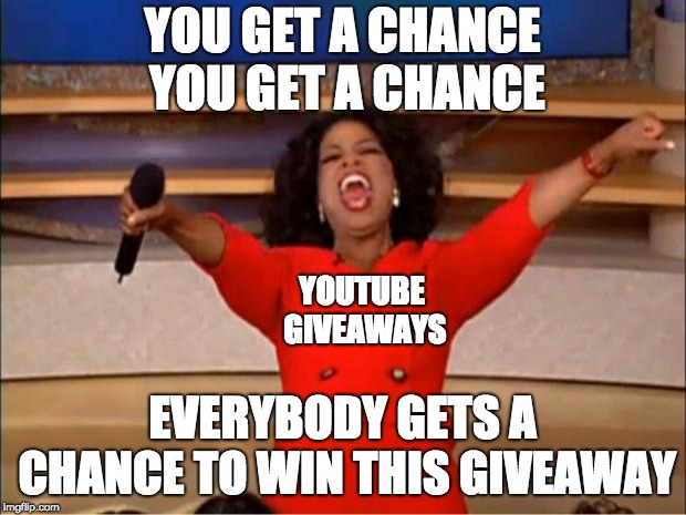 All you need to do is subscribe to my channel, click the like button and comment down bellow! | YOU GET A CHANCE YOU GET A CHANCE; YOUTUBE GIVEAWAYS; EVERYBODY GETS A CHANCE TO WIN THIS GIVEAWAY | image tagged in memes,oprah you get a,fun | made w/ Imgflip meme maker