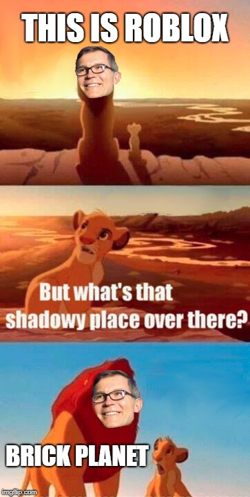 roblox and brickplanet | THIS IS ROBLOX; BRICK PLANET | image tagged in memes,simba shadowy place,roblox,funfun | made w/ Imgflip meme maker