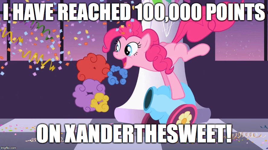 HELL YEAH! | I HAVE REACHED 100,000 POINTS; ON XANDERTHESWEET! | image tagged in pinkie pie's party cannon explosion,memes,points,100000 points,xanderbrony,imgflip | made w/ Imgflip meme maker