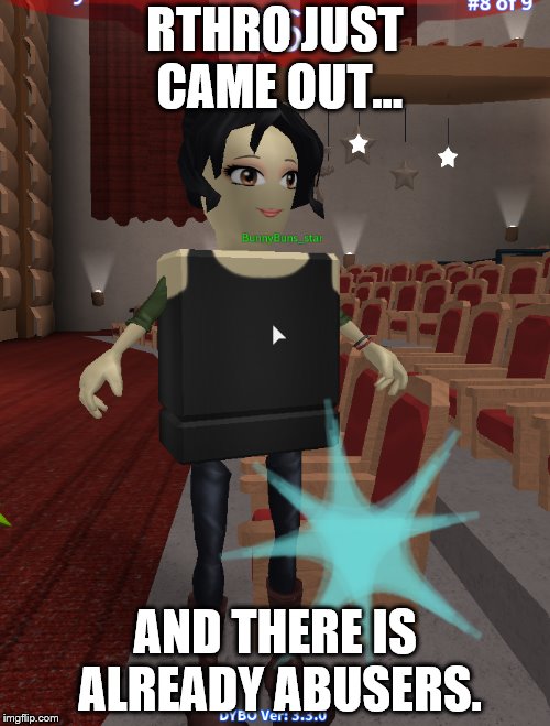 Roblox | RTHRO JUST CAME OUT... AND THERE IS ALREADY ABUSERS. | image tagged in roblox,roblox meme,roblox triggered | made w/ Imgflip meme maker