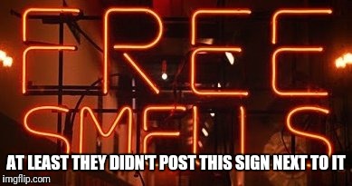 AT LEAST THEY DIDN'T POST THIS SIGN NEXT TO IT | made w/ Imgflip meme maker
