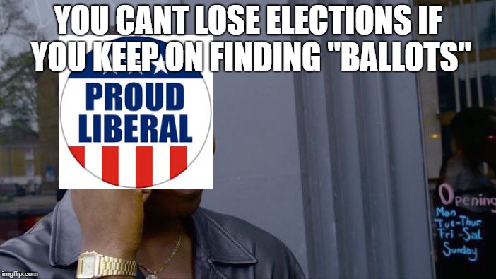 Roll Safe Think About It | YOU CANT LOSE ELECTIONS IF YOU KEEP ON FINDING "BALLOTS" | image tagged in memes,roll safe think about it | made w/ Imgflip meme maker