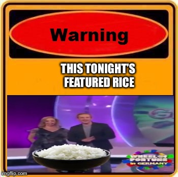 Warning Sign | THIS TONIGHT’S FEATURED RICE | image tagged in memes,warning sign,wheel of fortune | made w/ Imgflip meme maker