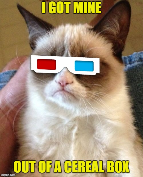 Grumpy Cat Meme | I GOT MINE OUT OF A CEREAL BOX | image tagged in memes,grumpy cat | made w/ Imgflip meme maker