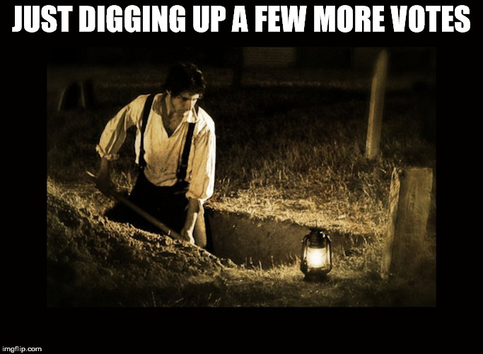 grave digger | JUST DIGGING UP A FEW MORE VOTES | image tagged in grave digger | made w/ Imgflip meme maker