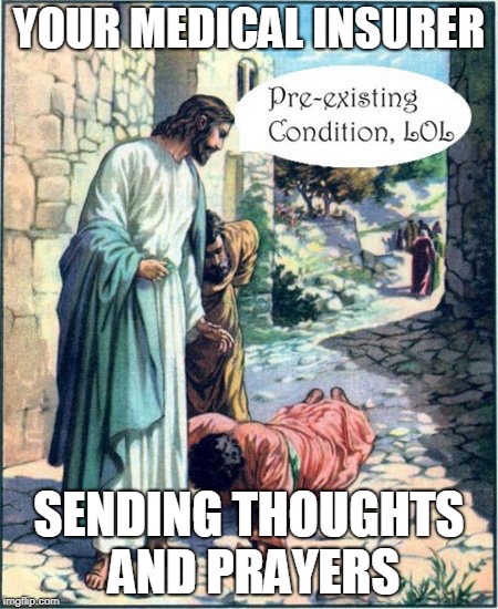 American Healthcare System | YOUR MEDICAL INSURER; SENDING THOUGHTS AND PRAYERS | image tagged in healthcare,health insurance,death | made w/ Imgflip meme maker