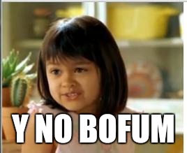 Why not both | Y NO BOFUM | image tagged in why not both | made w/ Imgflip meme maker