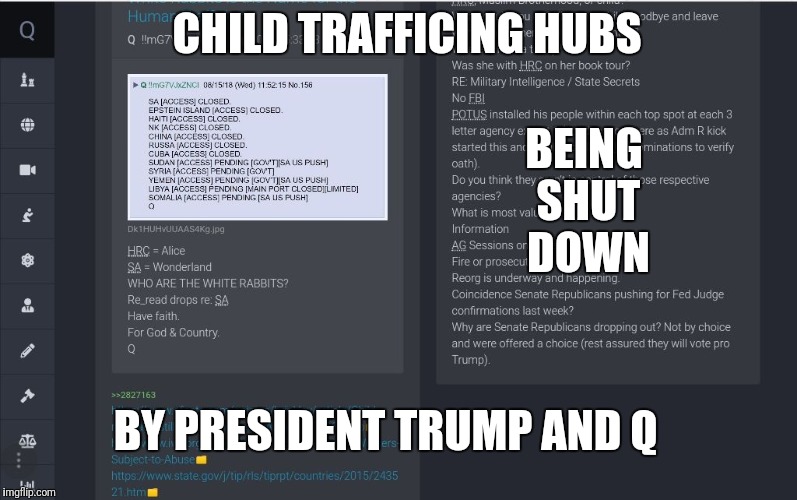 President Trump and Q are brilliantly taking down the satanic child killing globalists!  |  CHILD TRAFFICING HUBS; BEING SHUT DOWN; BY PRESIDENT TRUMP AND Q | image tagged in human trafficing hubs being shut down,child trafficing,pedophilia,child killers,qanon | made w/ Imgflip meme maker