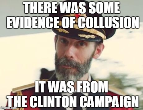 Captain Obvious | THERE WAS SOME EVIDENCE OF COLLUSION IT WAS FROM THE CLINTON CAMPAIGN | image tagged in captain obvious | made w/ Imgflip meme maker