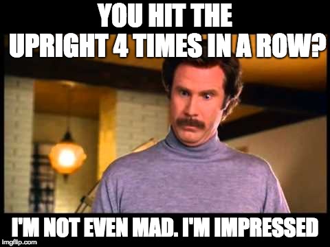 Bears kicker hits upright 4 times in one game | YOU HIT THE UPRIGHT 4 TIMES IN A ROW? I'M NOT EVEN MAD. I'M IMPRESSED | image tagged in anchorman i'm impressed | made w/ Imgflip meme maker