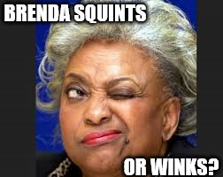 Brenda Snipes wink wink | BRENDA SQUINTS OR WINKS? | image tagged in brenda snipes wink wink | made w/ Imgflip meme maker