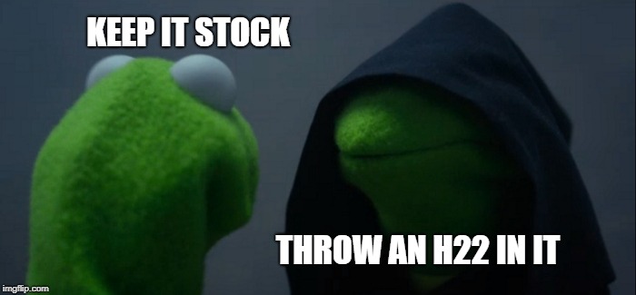 Evil Kermit Meme | KEEP IT STOCK; THROW AN H22 IN IT | image tagged in memes,evil kermit | made w/ Imgflip meme maker