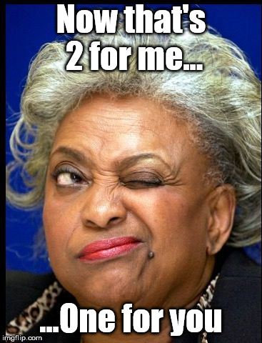 Brenda Snipes | Now that's 2 for me... ...One for you | image tagged in brenda snipes | made w/ Imgflip meme maker