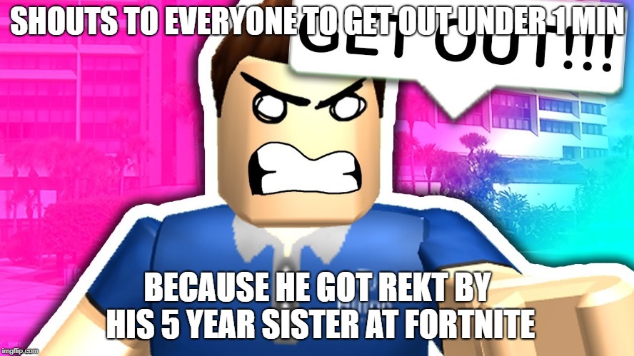 Albertsstuff memes | SHOUTS TO EVERYONE TO GET OUT UNDER 1 MIN; BECAUSE HE GOT REKT BY HIS 5 YEAR SISTER AT FORTNITE | image tagged in aooooooooooooooooooooooooooooooooooooooooooooga | made w/ Imgflip meme maker