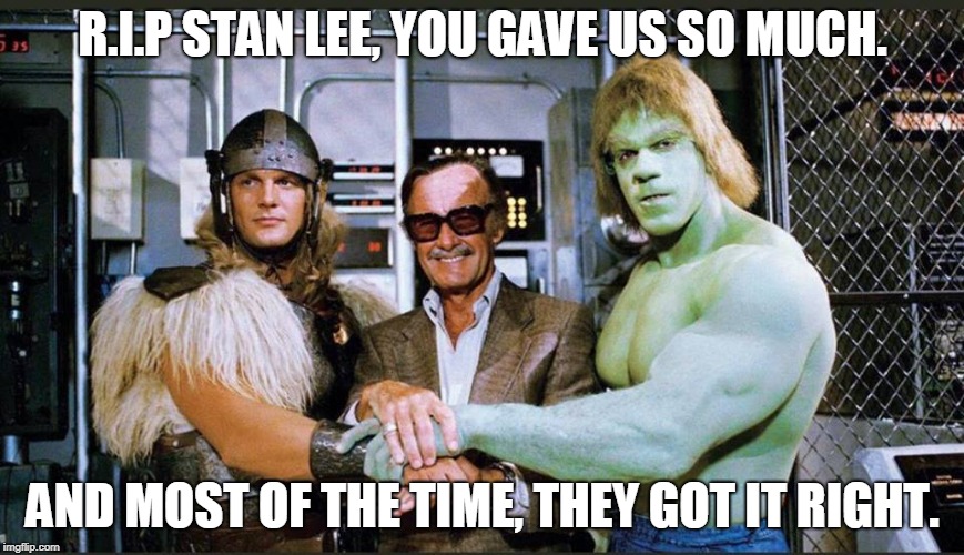 R.I.P. Stan Lee | R.I.P STAN LEE, YOU GAVE US SO MUCH. AND MOST OF THE TIME, THEY GOT IT RIGHT. | image tagged in marvel comics,stan lee,comic con,spider-man,avengers | made w/ Imgflip meme maker