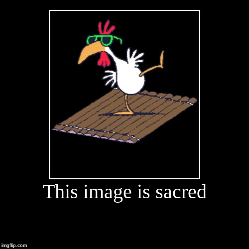 Chicken On a Raft | image tagged in funny,demotivationals,chicken on a raft,memes | made w/ Imgflip demotivational maker