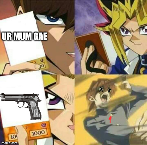 Yu Gi No | UR MUM GAE | image tagged in yu gi oh | made w/ Imgflip meme maker