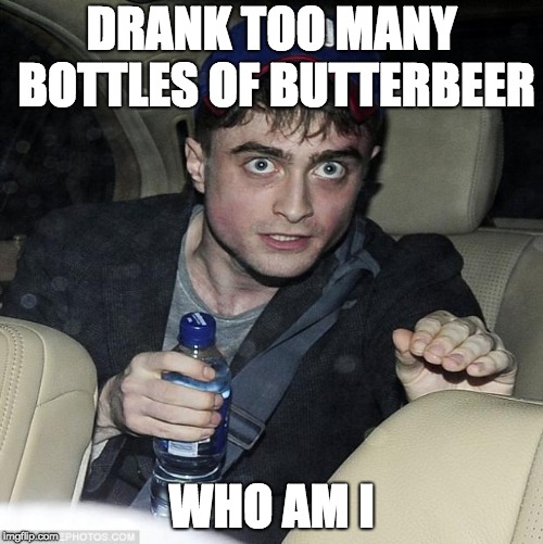 harry potter crazy | DRANK TOO MANY BOTTLES OF BUTTERBEER; WHO AM I | image tagged in harry potter crazy | made w/ Imgflip meme maker