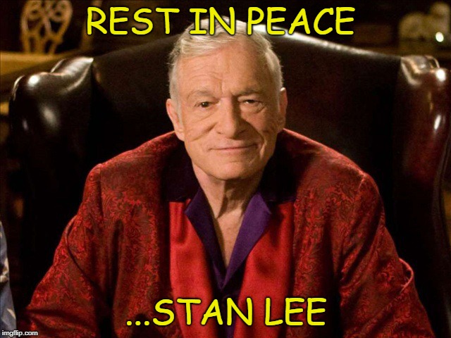 Excelsior! | REST IN PEACE; ...STAN LEE | image tagged in stan lee,rip stan lee | made w/ Imgflip meme maker
