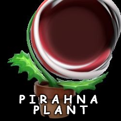 P I R A H N A    P L A N T | P I R A H N A; P L A N T | image tagged in p i r a h n a  p l a n t | made w/ Imgflip meme maker