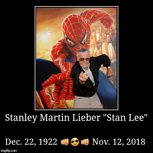 Stanley Martin Lieber "Stan Lee" | Dec. 22, 1922  | image tagged in funny,demotivationals | made w/ Imgflip demotivational maker