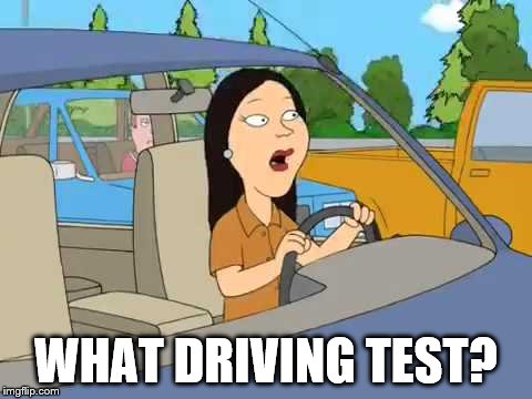 WHAT DRIVING TEST? | made w/ Imgflip meme maker