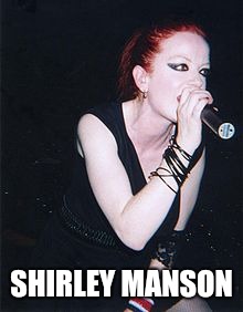 SHIRLEY MANSON | made w/ Imgflip meme maker