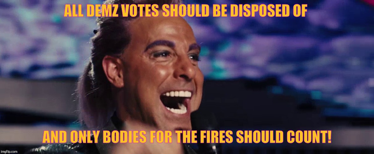 Hunger Games - Caesar Flickerman (Stanley Tucci) | ALL DEMZ VOTES SHOULD BE DISPOSED OF AND ONLY BODIES FOR THE FIRES SHOULD COUNT! | image tagged in hunger games - caesar flickerman stanley tucci | made w/ Imgflip meme maker