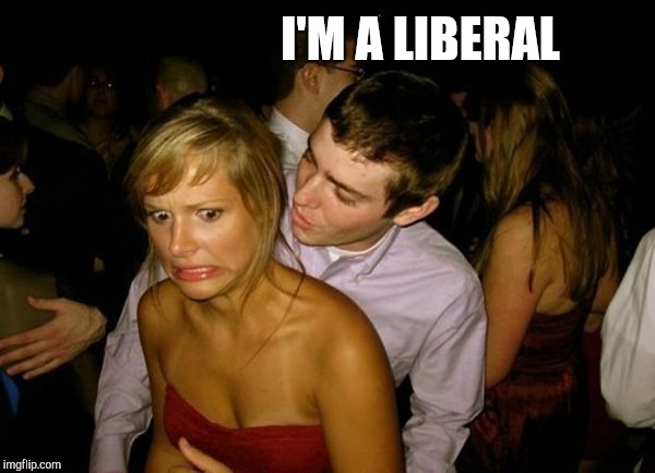 Club Face | I'M A LIBERAL | image tagged in club face | made w/ Imgflip meme maker
