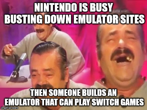 shocking interview | NINTENDO IS BUSY BUSTING DOWN EMULATOR SITES; THEN SOMEONE BUILDS AN EMULATOR THAT CAN PLAY SWITCH GAMES | image tagged in shocking interview | made w/ Imgflip meme maker