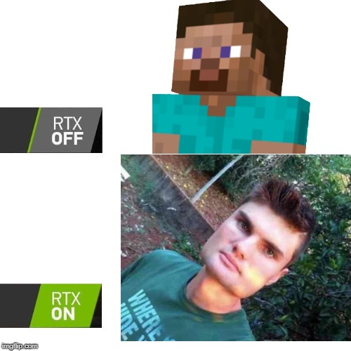 If RTX graphics were added to Minecraft | image tagged in minecraft,rtx,graphics,square,head | made w/ Imgflip meme maker