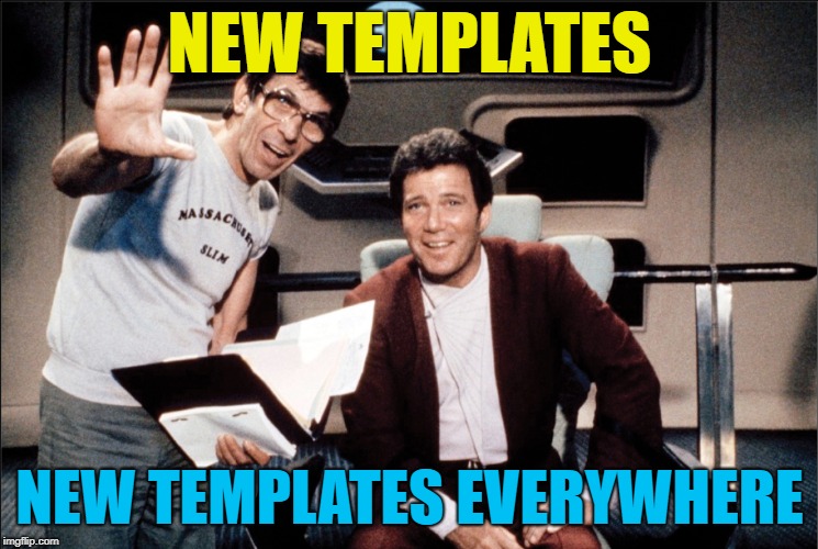 NEW TEMPLATES NEW TEMPLATES EVERYWHERE | made w/ Imgflip meme maker