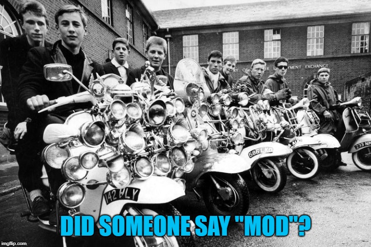 DID SOMEONE SAY "MOD"? | made w/ Imgflip meme maker