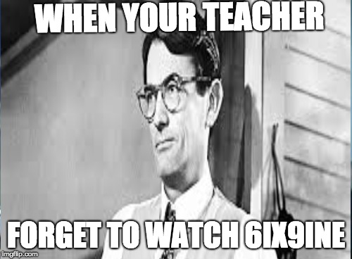 OMGOMG MEMZ MUST SEE 18+ SPICY OBBY | WHEN YOUR TEACHER; FORGET TO WATCH 6IX9INE | image tagged in funny memes | made w/ Imgflip meme maker