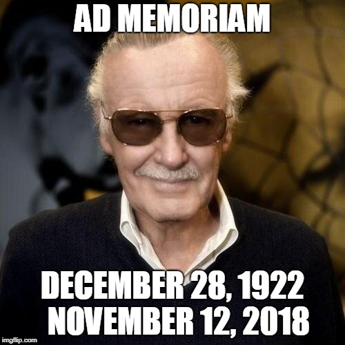 I started making puzzles with a picture of spider-man at the age of 3, thanks for those memories old guy. | AD MEMORIAM; DECEMBER 28, 1922  NOVEMBER 12, 2018 | image tagged in stan lee aprovle | made w/ Imgflip meme maker