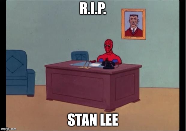 Spider-Man Desk | R.I.P. STAN LEE | image tagged in spider-man desk | made w/ Imgflip meme maker