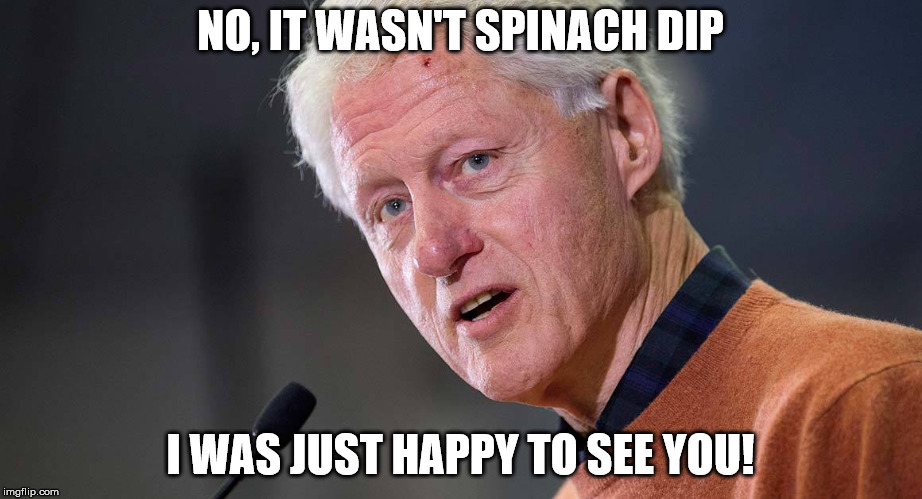 NO, IT WASN'T SPINACH DIP; I WAS JUST HAPPY TO SEE YOU! | made w/ Imgflip meme maker