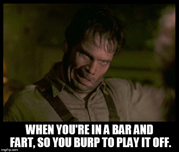 Tequila Tuesday | WHEN YOU'RE IN A BAR AND FART, SO YOU BURP TO PLAY IT OFF. | image tagged in men in black,fart,burp,tequila,bar,drinking | made w/ Imgflip meme maker