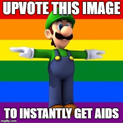 cAn We HIt 500 uPVoTes??? | UPVOTE THIS IMAGE; TO INSTANTLY GET AIDS | image tagged in memes,funny,dank memes,t pose,luigi,FreeKarma4U | made w/ Imgflip meme maker