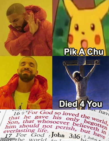 Died 4 You | image tagged in pikachu,meme,died 4 you,jesus,pokemon | made w/ Imgflip meme maker