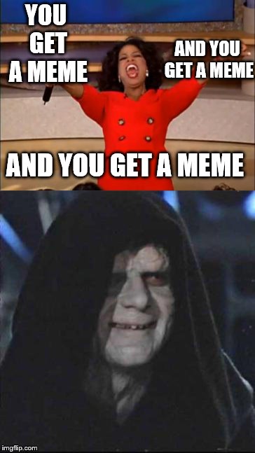 How I feel when someone is quoting bad memes | YOU GET A MEME; AND YOU GET A MEME; AND YOU GET A MEME | image tagged in reaction,memes | made w/ Imgflip meme maker