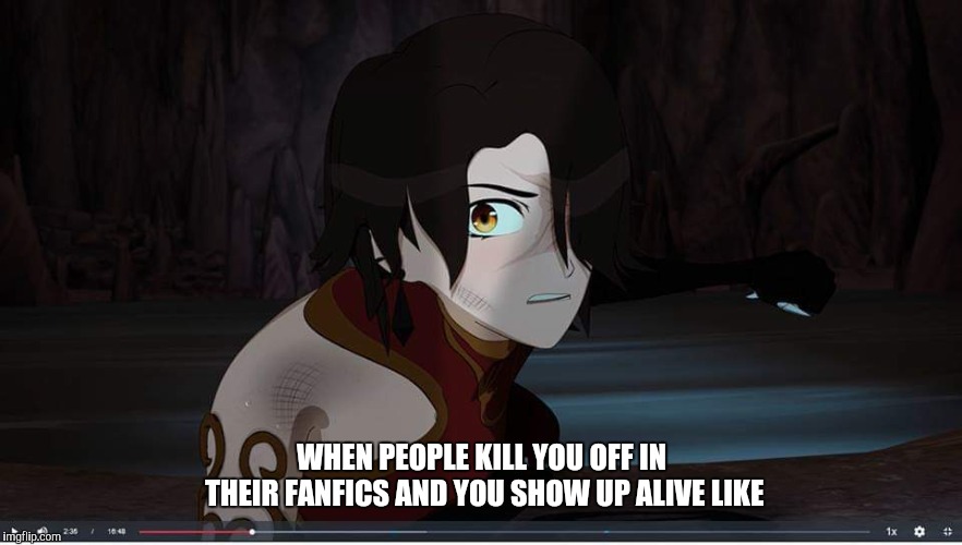 WHEN PEOPLE KILL YOU OFF IN THEIR FANFICS AND YOU SHOW UP ALIVE LIKE | image tagged in rwby grimm cinder | made w/ Imgflip meme maker
