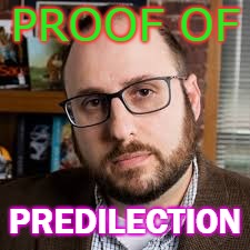PROOF OF; PREDILECTION | image tagged in trump russia collusion | made w/ Imgflip meme maker
