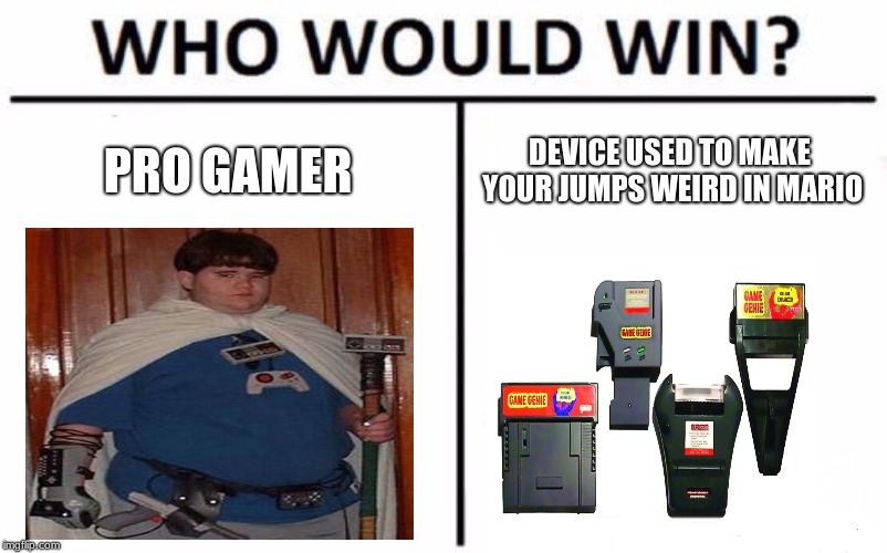 Who Would Win? | PRO GAMER; DEVICE USED TO MAKE YOUR JUMPS WEIRD IN MARIO | image tagged in memes,who would win | made w/ Imgflip meme maker